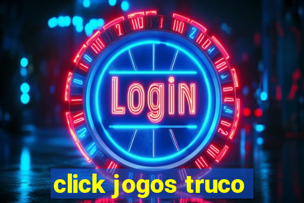 click jogos truco